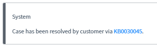 Screenshot: "Case has been resolved by customer via KB0030045"